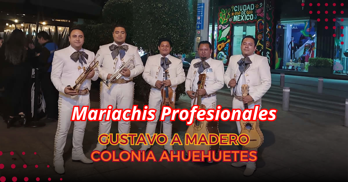 mariachis Ahuehuetes | Gustavo A. Madero