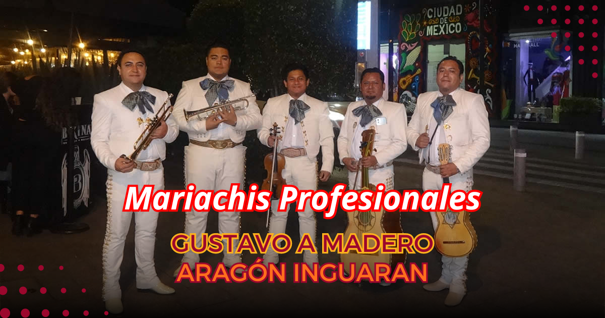 mariachis Aaragón Iniguaran | Gustavo A. Madero
